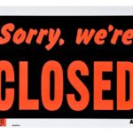 SIGN "SORRY WE'RE CLOSED" 8"X12" 1170244