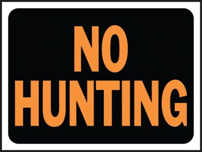 Hy-Ko Hy-Glo Series 3021 Identification Sign, No Hunting, Fluorescent Orange Legend, Plastic Sells in Quantity of 10