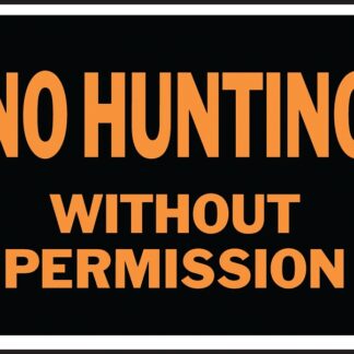 Hy-Ko Hy-Glo Series 3024 Identification Sign, No Hunting Without Permission, Fluorescent Orange Legend, Plastic Sells in Quantity of 10