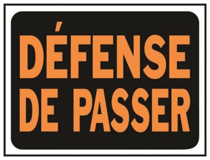 Hy-Ko 3080 Weather-Resistant Sign, DEFENSE DE PASSER, Orange Legend, Black Background, Plastic Sells in Quantity of 10