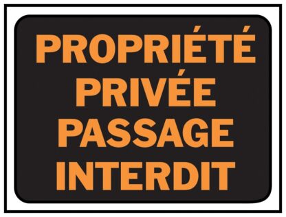 Hy-Ko 3093 Weather-Resistant Sign, PROPRIETE PRIVEE PASSAGE INTERDIT, Orange Legend, Black Background, Plastic Sells in Quantity of 10