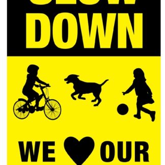 Hy-Ko 25001 Medium Size Safety Sign, SLOW DOWN WE LOVE OUR CHILDREN, Plastic, 12 x 18 in Dimensions Sells in Quantity of 5