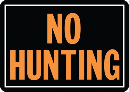 Hy-Ko Hy-Glo Series 806 Identification Sign, No Hunting, Fluorescent Orange Legend, Aluminum Sells in Quantity of 12