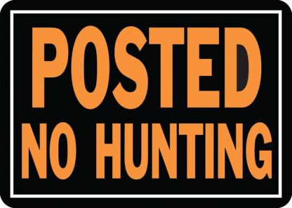 Hy-Ko Hy-Glo Series 812 Identification Sign, Posted No Hunting, Fluorescent Orange Legend, Aluminum Sells in Quantity of 12