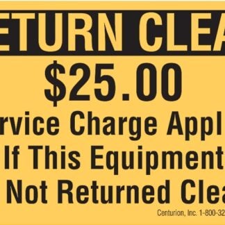 Centurion RCL25 Sign, Return Clean .00 Service Charge Applies If This Equipment Is Not Returned Clean, Vinyl