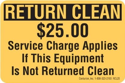 Centurion RCL25 Sign, Return Clean .00 Service Charge Applies If This Equipment Is Not Returned Clean, Vinyl