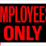 SIGN "EMPLOYEES ONLY" 8"X12" 1170058