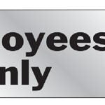 Hy-Ko 476 Signs, Employees Only, Silver Background, Vinyl, 2 x 8 in Dimensions Sells in Quantity of 10